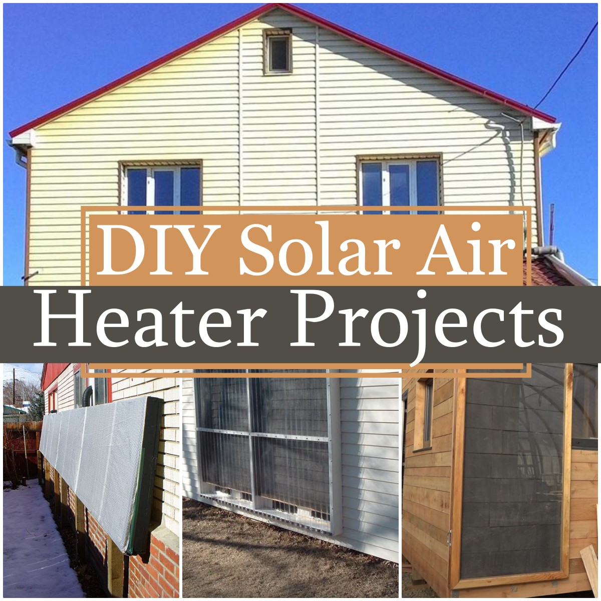 15 DIY Solar Air Heater Projects Build On Low Cost DIY Crafts