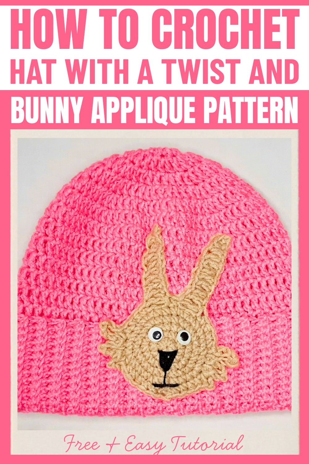 Crochet Hat with a Twist and Bunny Applique Pattern